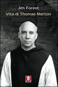 Vita di Thomas Merton - Jim Forest