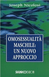 Omosessualità maschile nuovo approccio - Joseph Nicolosi