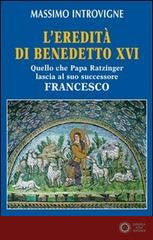L'eredità di Benedetto XVI. Quello che papa Ratzinger lascia al suo successore Francesco