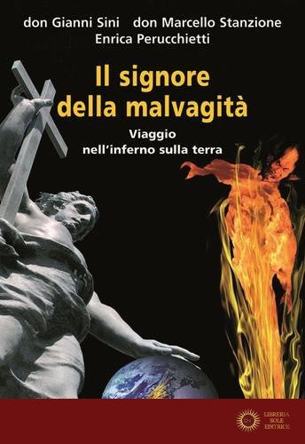 Il signore della malvagità. Viaggio nell'inferno sulla terra
