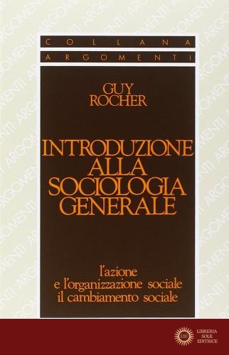 Introduzione alla sociologia generale - Guy Rocher