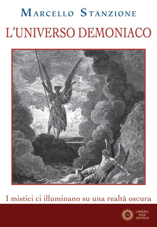 L'universo demoniaco. I mistici ci illuminano su una realtà oscura - Marcello Stanzione