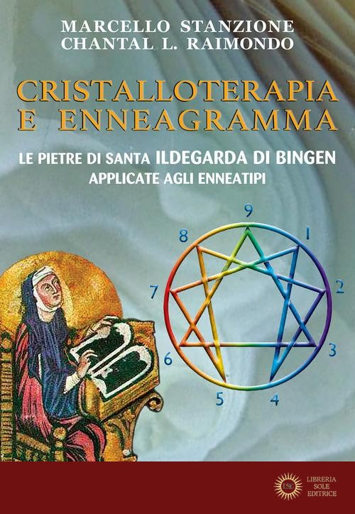 Cristalloterapia e enneagramma. Le pietre di santa Ildegarda di Bingen applicate agli enneatipi