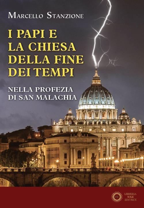 I papi e la chiesa della fine dei tempi nella profezia di San Malachia