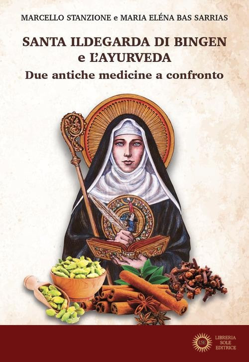 Santa Ildegarda di Bingen e l'ayurveda. Due antiche medicine a confronto