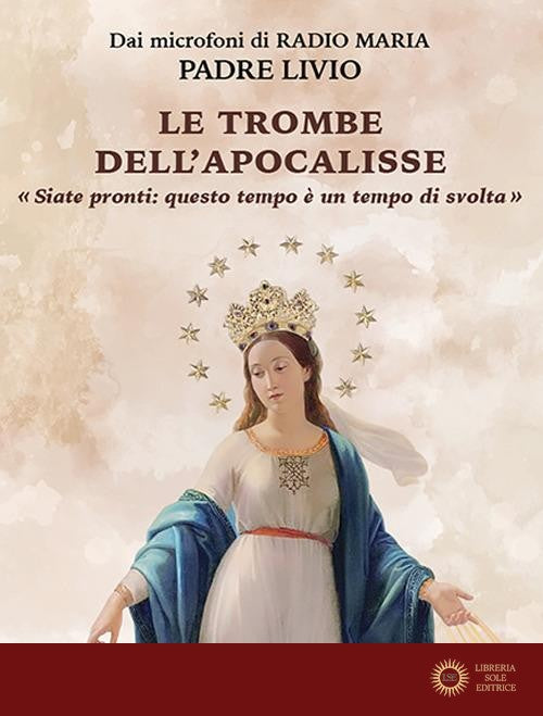 Le trombe dell'Apocalisse. «Siate pronti: questo tempo è un punto di svolta»