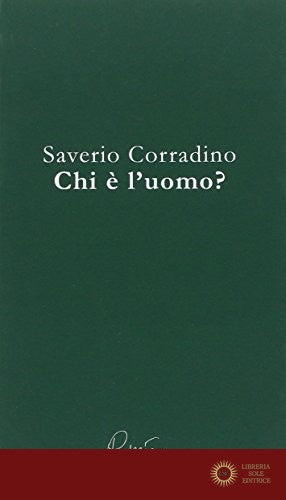 Chi è l'uomo? - Saverio Corradino