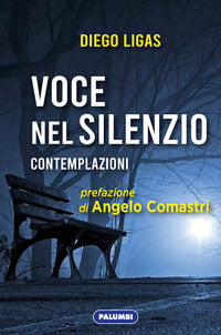 Voce nel silenzio. Contemplazioni - Diego Ligas