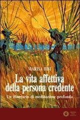 La vita affettiva della persona credente. Un itinerario di meditazione profonda