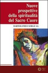 Nuove prospettive della spiritualità del Sacro Cuore - Bartolomeo Sorge