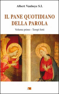 Il pane quotidiano della parola vol. 1 - Albert Vanhoye