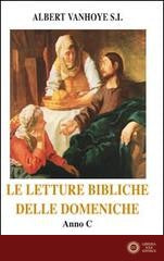 Le letture bibliche delle domeniche. Anno C - Albert Vanhoye
