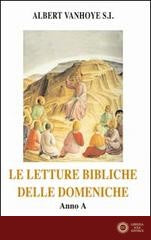 Le letture bibliche delle domeniche. Anno A - Albert Vanhoye