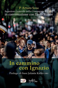 In cammino con Ignazio - Arturo P. Sosa, Darío Menor