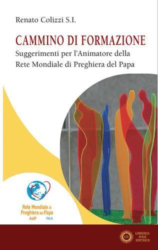 Cammino di formazione. Suggerimenti per l'animatore della rete mondiale di preghiera del Papa