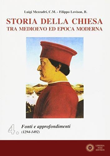 Storia della Chiesa tra Medioevo ed epoca moderna vol. 4 - Luigi Mezzadri, Filippo Lovison