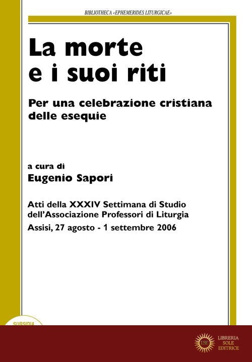 La morte e i suoi riti. Per una celebrazione cristiana delle esequie