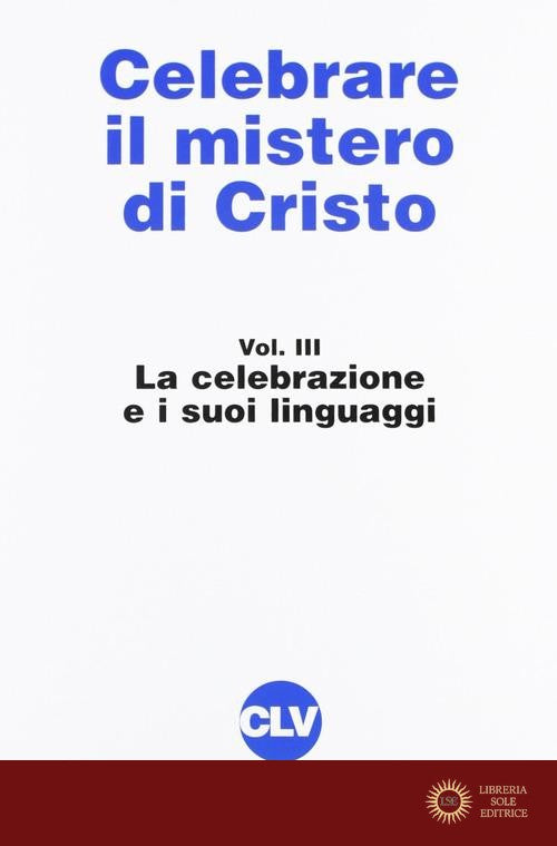 Celebrare il mistero di Cristo vol. 3