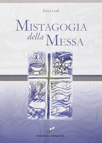 Mistagogia della messa - Enzo Lodi