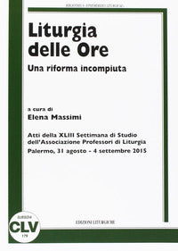 Liturgia delle ore. Una riforma compiuta - E. Massimi