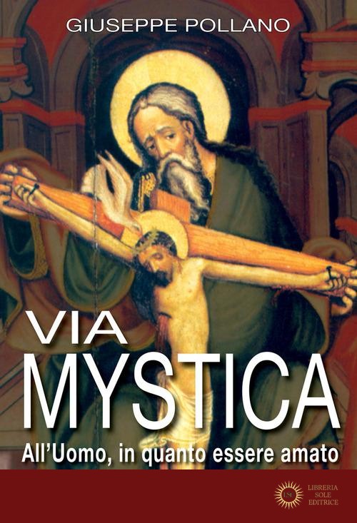 Via mystica. All'uomo, in quanto essere amato