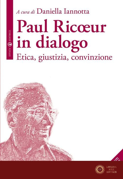 Paul Ricoeur in dialogo. Etica, giustizia, convinzione