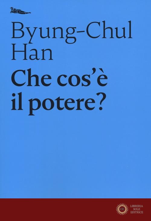 Che cos'è il potere? - Byung-Chul Han