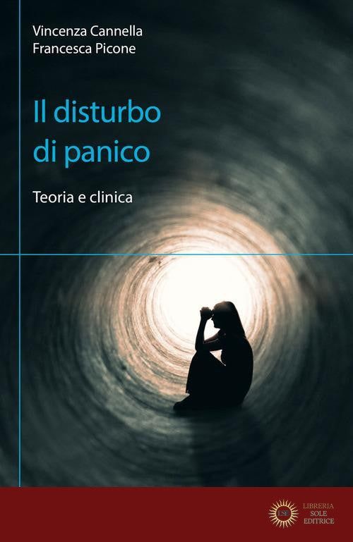 Il disturbo di panico. Teoria e clinica - Vincenza Cannella, Francesca Picone