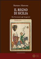Il regno di Sicilia dai Normanni agli Aragonesi - Mariano Marrone