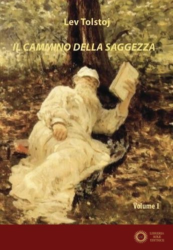 Il cammino della saggezza - Lev Tolstoj
