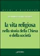 La vita religiosa nella storia della Chiesa e della società - Eutimio Sastre Santos