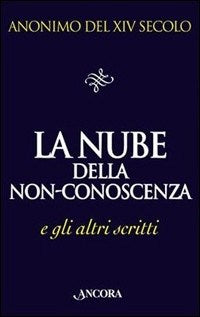 La nube della non-conoscenza e gli altri scritti - Anonimo del XIV secolo