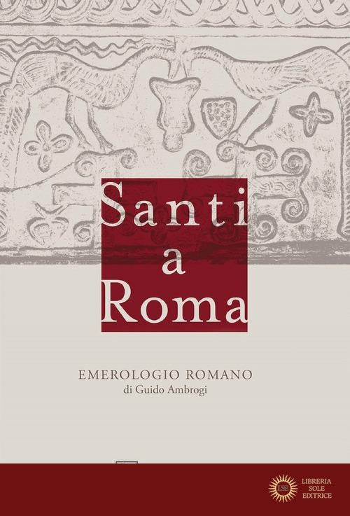 Santi a Roma. Emerologio romano - Guido Ambrogi