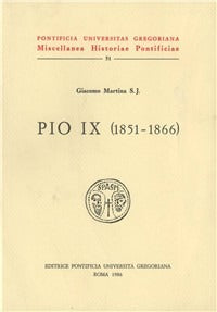 Pio IX (1851-1866) - Giacomo Martina