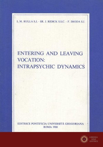 Entering and leaving vocation: intrapsychic dynamics - Luigi Rulla, Joyce Ridick, Franco Imoda