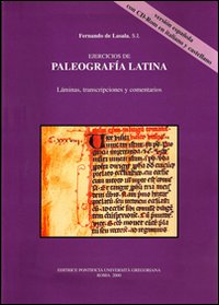 Ejercicios de paleografia latina. Láminas, transcripciones y comentarios in italiano e castigliano. Con CD-ROM - Fernando de Lasala