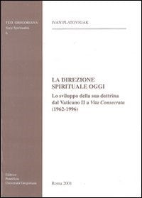 Direzione Spirituale Oggi lo Sviluppo della su... - Platovnjak Ivan