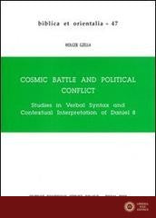 Cosmic battle and political conflict. Studies in verbal syntax and contextual interpretation of Daniel VIII - Holger Gzella