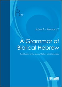 A Grammar of biblical Hebrew - Paul Jouon, Takamitsu Muraoka