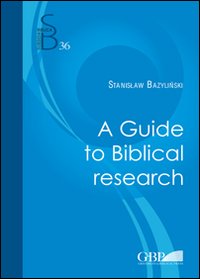A guide to biblical research - Stanislaw Bazylinski
