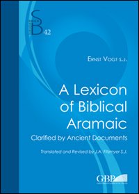 A lexicon of biblical aramaic. Clarified by ancient documents - Joseph A. Fitzmyer