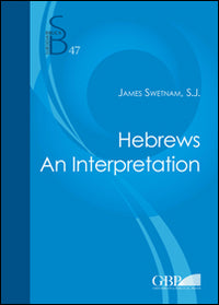 Hebrews. An interpretation - James Swetnam