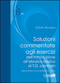 Soluzioni commentate agli esercizi dell'introduzione all'ebraico biblico di T.O. Lambdin - Hugh G. Willamson