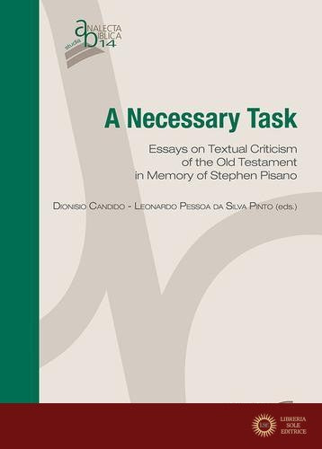 A necessary task. Essays on textual criticism of the Old Testament in memory of Stephen Pisano