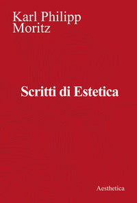 Scritti di estetica - Karl Philipp Moritz