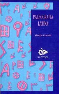 Paleografia latina - Giorgio Cencetti