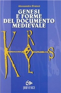 Genesi e forme del documento medievale