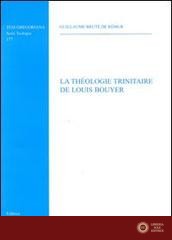 La theologie trinitaire de Louis Bouyer - Guillaume Bruté de Rémur