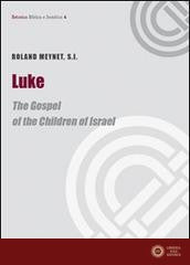 Luke. The gospel of the children of Israel - Roland Meynet