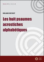 Le huit psaumes acrostiches alphabétiques - Roland Meynet